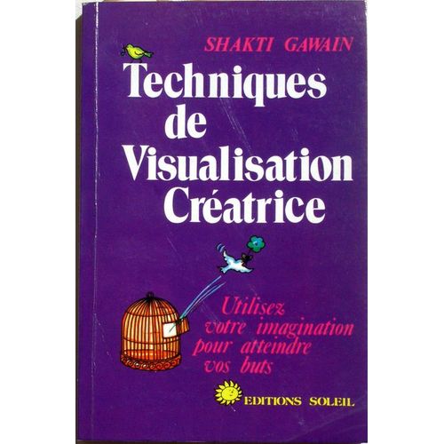 Techniques De Visualisation Creatrice   de GAWAIN SHAKTI