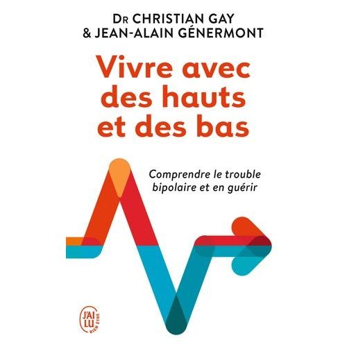 Vivre Avec Des Hauts Et Des Bas - Un Psy Et Un Patient Racontent    Format Poche 