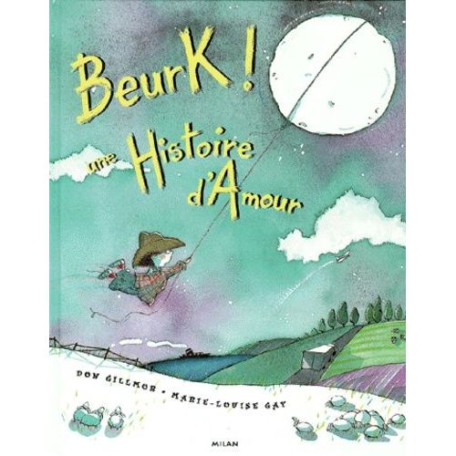 Beurk ! Une Histoire D'amour   de marie-louise gay  Format Album 