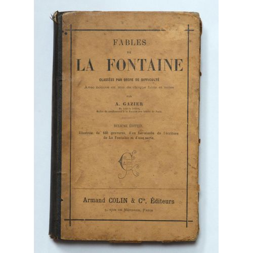 Choix De Fables De La Fontaine Contenant Les Plus Faciles Et Les Plus Connues Classes Par Ordre De Difficult.   de GAZIER A.