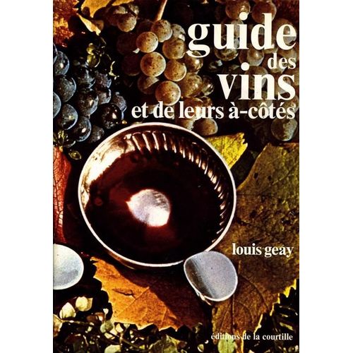 Le Guide Des Vins Et De Leurs -Cts   de Geay, Louis 