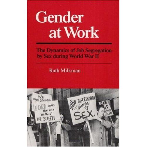 Gender At Work The Dynamics Of Job Segregation By Sex During World War Ii Working Class In 1195