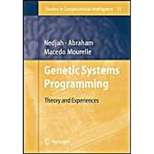 Genetic Systems Programming : Theory And Experiences Studies In Computational Intelligence   de Nadia Nedjah  Format Cartonn 