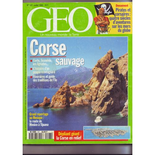 Geo - N 197 : Corse Sauvage - Manchots - Hindouisme A Java - De Mexico A Tijuana - Route De L'encens - Corsaires Et Pirates Geo - N 197 : Corse Sauvage - Manchots - Hindouisme A Java - De...