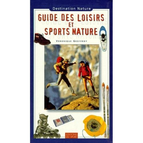 Guide Des Loisirs Et Sports Nature   de vronique geoffroy  Format Broch 