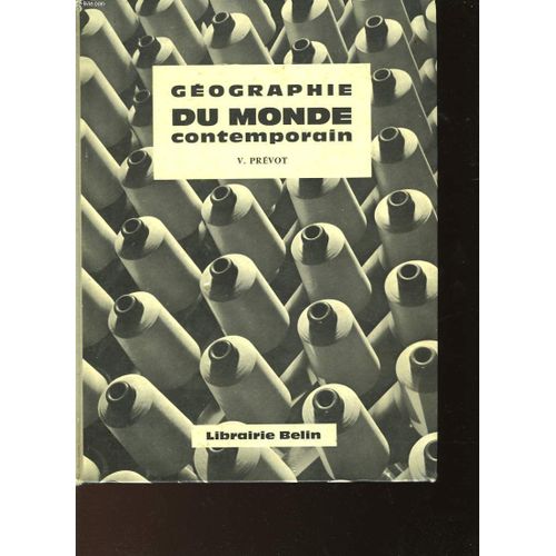 Geographie Du Monde Contemporain - Classes Terminales - Classes Preparatoires Aux Grandes Ecoles   de Prevot Victor 