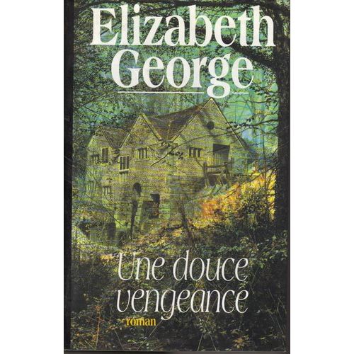Une Douce Vengeance   de elisabeth george 