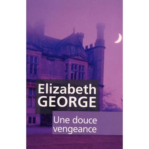Une Douce Vengeance   de elizabeth george 