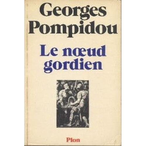 Le Noeud Gordien   de GEORGES POMPIDOU 