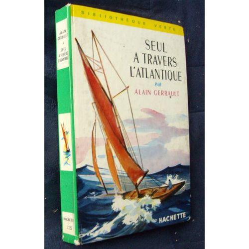 Seul  Travers L'atlantique   de alain gerbault  Format Poche 