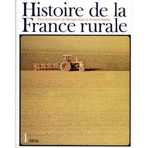 Histoire De La France Rurale - Tome 4, La Fin De La France Paysanne, De 1914  Nos Jours    Format Beau livre 