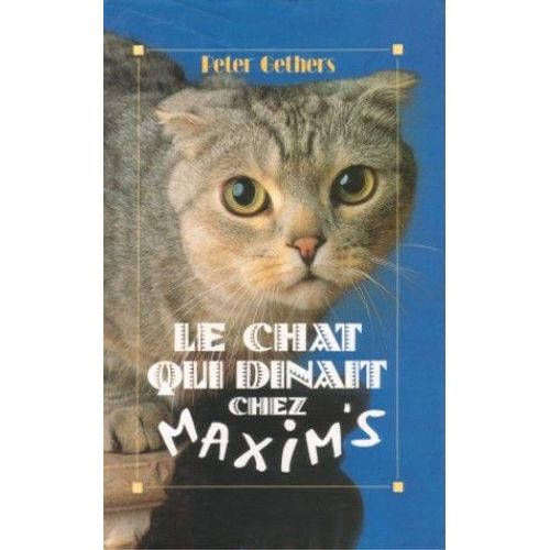 Le Chat Qui Dinait Chez Maxim's   de peter gethers
