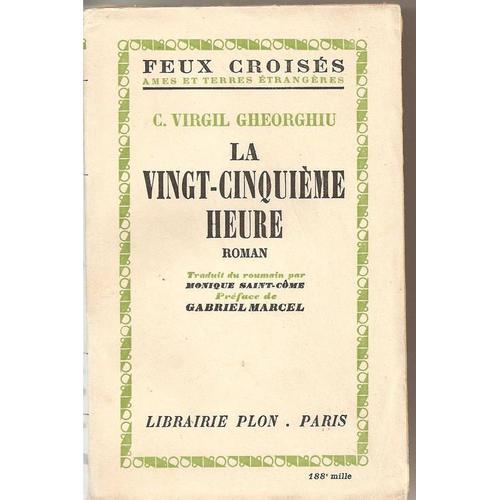 La Vingt-Cinquime Heure   de Ghorghiu C. virgil