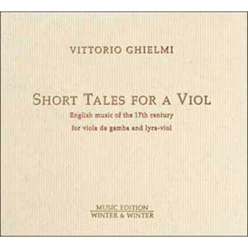 Courtes Pices Pour Viole : Musique Anglaise Du Xviime Sicle De Corkine, Farrant, Hume, Ives, Jenkins, Mace, Sherlie, Young, Anonymes. - Vittorio Ghielmi