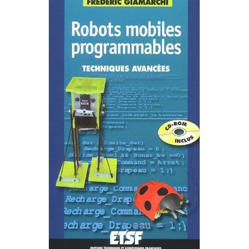 Robots Mobiles Programmables - Techniques Avances, Avec Cd-Rom   de Frdric Giamarchi  Format Broch 