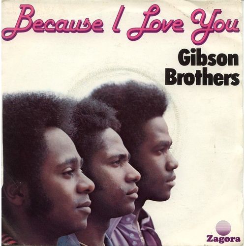 Because I Love You   -  People Of The City - Gibson Brothers