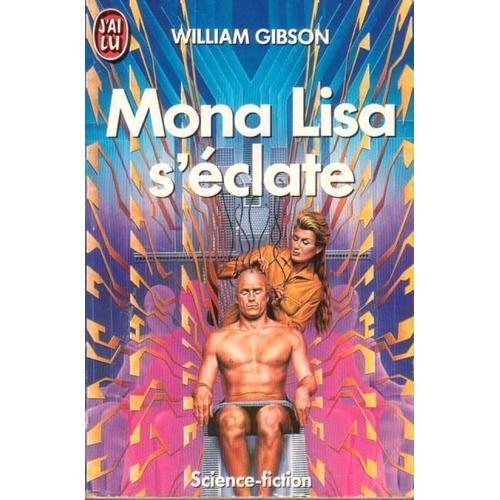 Mona Lisa S'clate   de william gibson  Format Poche 