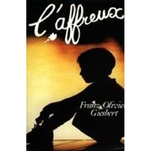 Affreux (L')   de GIESBERT Franz-Olivier