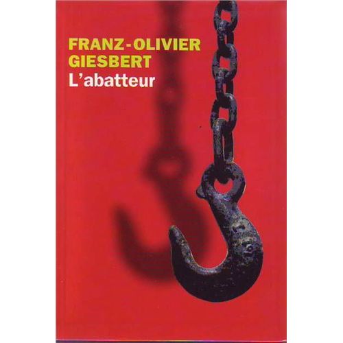 L'abatteur - Roman   de Giesbert, Franz-Olivier 