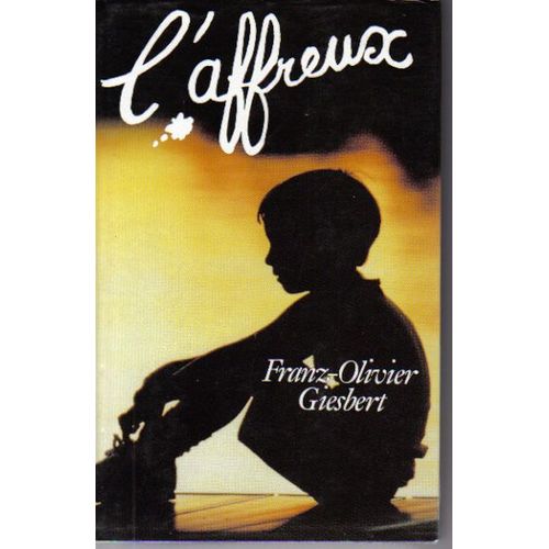 L'affreux   de Giesbert Franz-Olivier