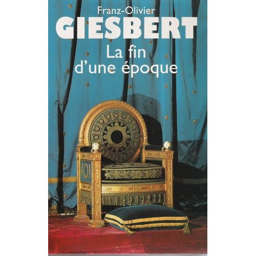 La Fin D'une poque   de GIESBERT, Franz-Olivier 