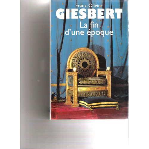 La Fin D'une Epoque   de GIESBERT FRANZ OLIVIER
