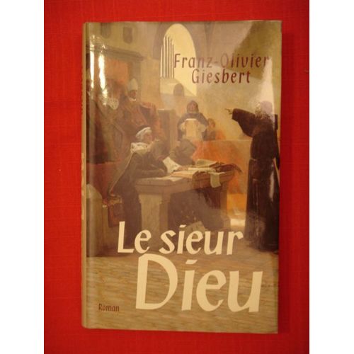 Le Sieur Dieu   de GIESBERT, Franz-Olivier  Format Beau livre 