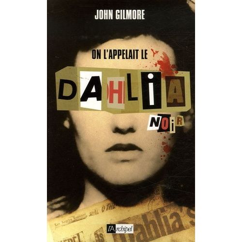 On L'appelait Le Dahlia Noir   de john gilmore  Format Broch 