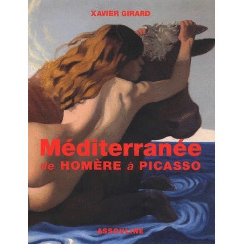 Mediterranee - De Homere A Picasso   de Girard Xavier  Format Reli 