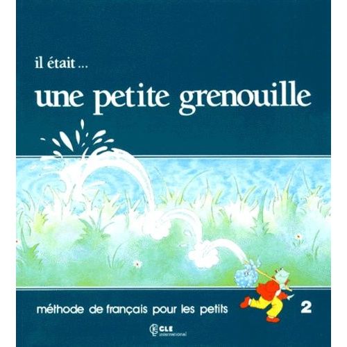 Il Etait Une Petite Grenouille Textbook (Level 2)    Format Broch 