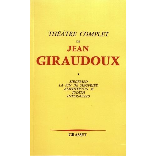 Thtre - Volume 1, Siegfried - La Fin De Siegfried - Amphitryon 38 - Judith - Intermezzo    Format Grand Format 