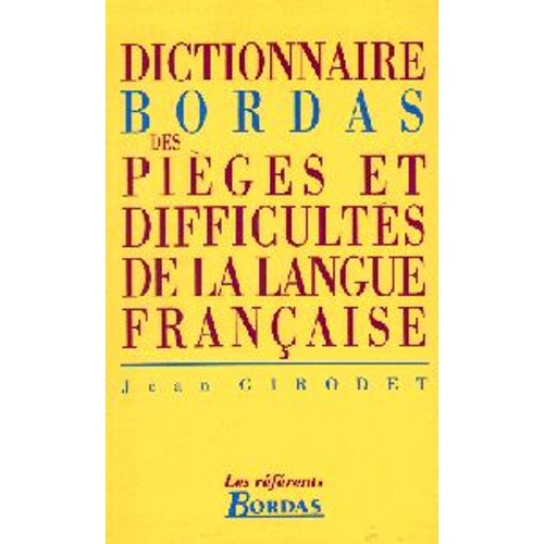 Dictionnaire Bordas Des Piges Et Difficults De La Langue Franaise   de Girodet, Jean 