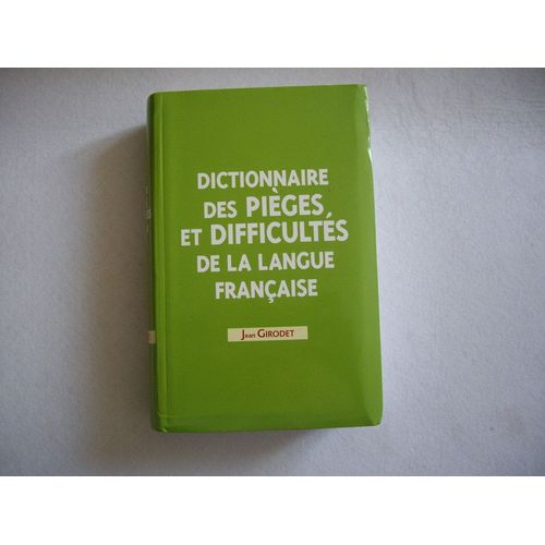 Dictionnaire Des Piges Et Difficults De La Langue Franaise   de Girodet, Jean 