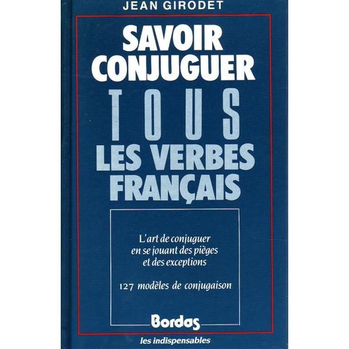 Savoir Conjuguer Tous Les Verbes Franais   de Girodet, Jean  Format Reli 