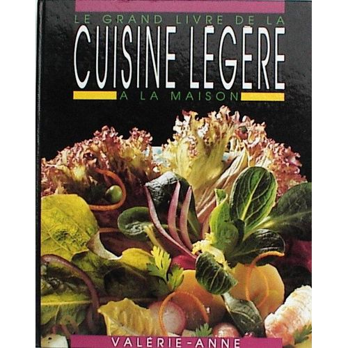 Le Grand Livre De La Cuisine Lgre  La Maison   de Giscard D'estaing  Format Reli 