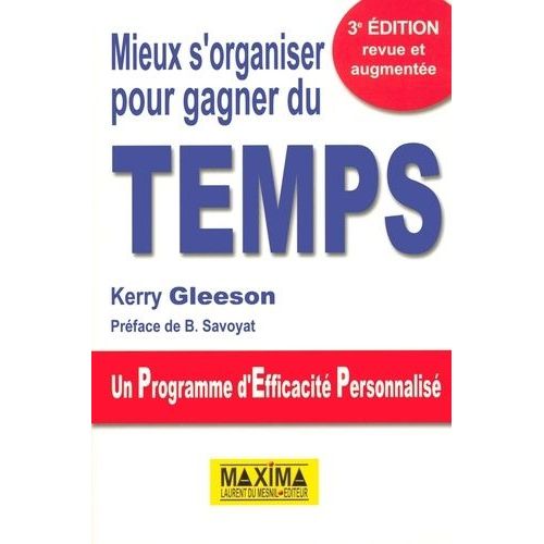 Mieux S'organiser Pour Gagner Du Temps - Un Programme D'efficacit Personnalis   de Gleeson Kerry  Format Broch 