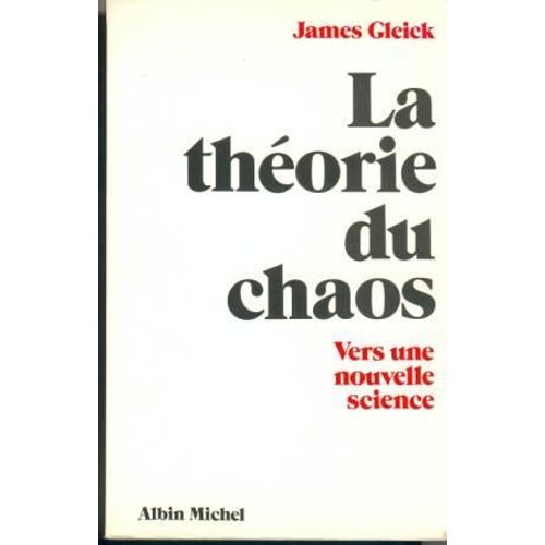 La Thorie Du Chaos - Vers Une Nouvelle Science    Format Broch 