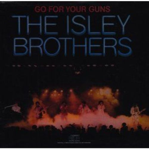 Go For Your Guns - The Isley Brothers