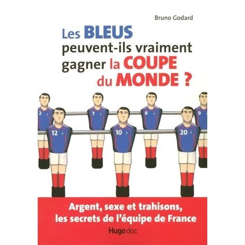 Les Bleus Peuvent-Ils Vraiment Gagner La Coupe Du Monde ?   de Godard Bruno  Format Broch 