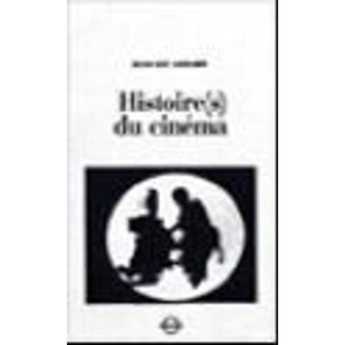 Godard : Histoire(S) Du Cinema