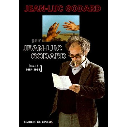 Jean-Luc Godard Par Jean-Luc Godard - Tome 2, 1984-1998   de jean-luc godard  Format Beau livre 