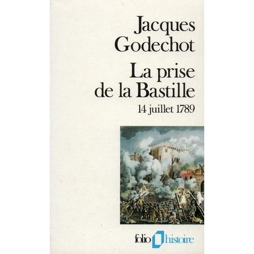 La Prise De La Bastille - 14 Juillet 1789   de Godechot Jacques  Format Poche 