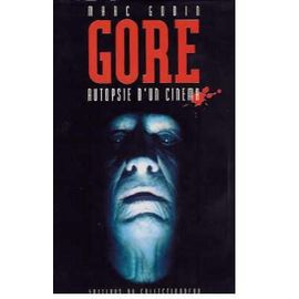 Gore, Autopsie D'un Cinéma - Art et culture | Rakuten