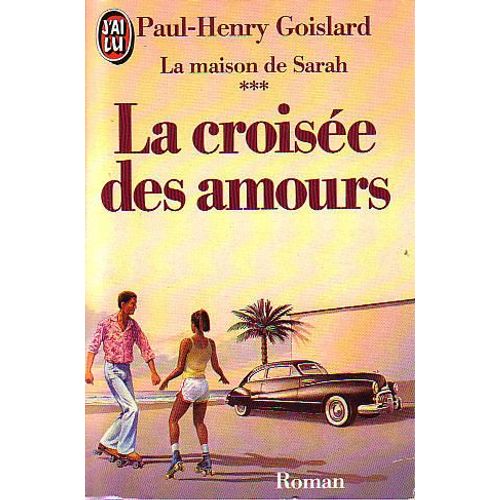 La Maison De Sarah Tome 3 - La Croise Des Amours   de paul-henry goislard  Format Broch 