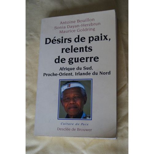 Dsirs De Paix, Relents De Guerre - Afrique Du Sud, Proche-Orient, Irlande Du Nord   de maurice goldring  Format Broch 
