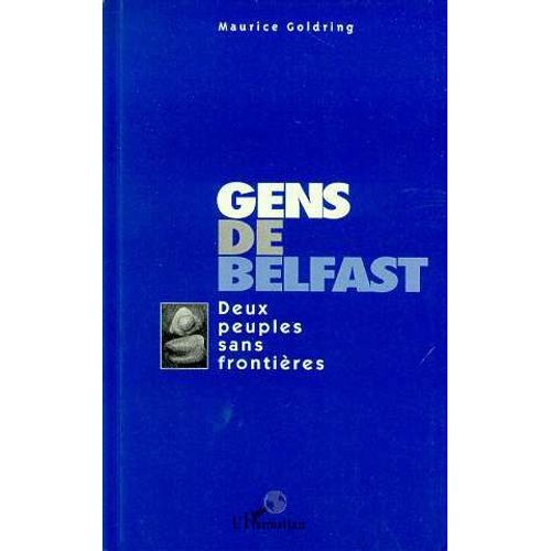 Gens De Belfast - Deux Peuples Sans Frontires   de maurice goldring  Format Broch 