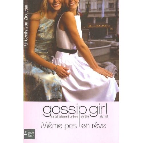 Gossip Girl - Tome 9 - Mme Pas En Rve    Format Beau livre 