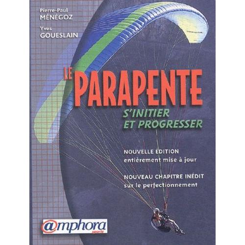 Le Parapente - S'initier Et Progresser   de Mngoz Pierre-Paul  Format Poche 