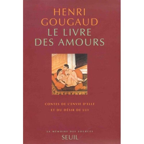 Le Livre Des Amours - Contes De L'envie D'elle Et Du Dsir De Lui    Format Grand Format 