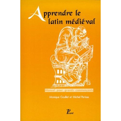 Apprendre Le Latin Medieval - Manuel Pour Grands Commenants, Deuxime dition Revue Et Corrige   de Goullet Monique  Format Broch 